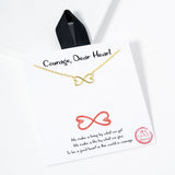 102439, GOLD DIPPED, "COURAGE, DEAR HEART" DAINTY INFINITY HEART NECKLACE