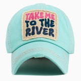 104451, "TAKE ME TO THE RIVER" WASHED VINTAGE BALL CAP
