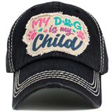 106893, MY DOG IS MY CHILD, EMBROIDERED VINTAGE BASEBALL CAP