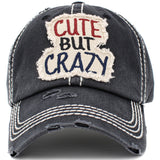 106897, CUTE BUT CRAZY, EMBROIDERED VINTAGE BASEBALL CAP