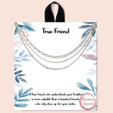 80672, "TRUE FRIEND" THREE DELICATE CHAIN NECKLACE