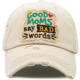 98253, "GOOD MOMS SAY BAD WORDS" WASHED VINTAGE BALL CAP
