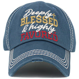 99942, "DEEPLY BLESSED & HIGHLY FAVORED" WASHED VINTAGE BALL CAP